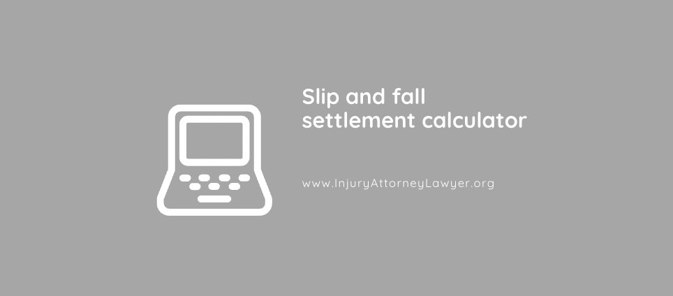Slip and fall settlement calculator