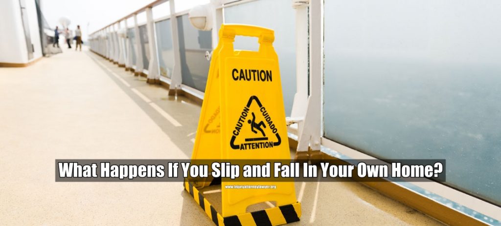 What Happens If You Slip and Fall In Your Own Home?