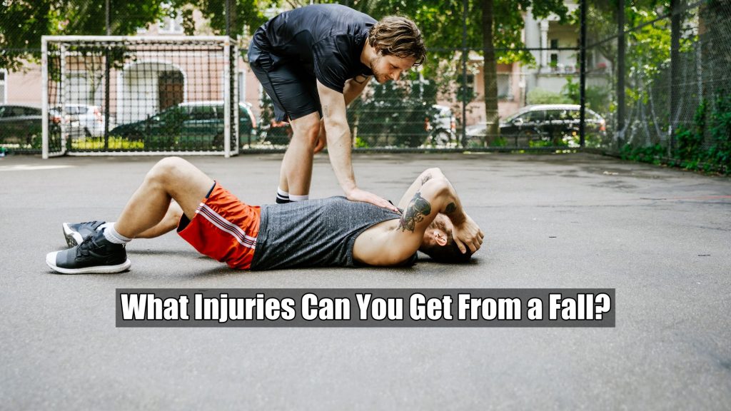 What Injuries Can You Get From a Fall?