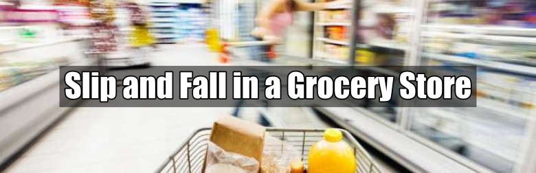 Slip and Fall in a Grocery Store