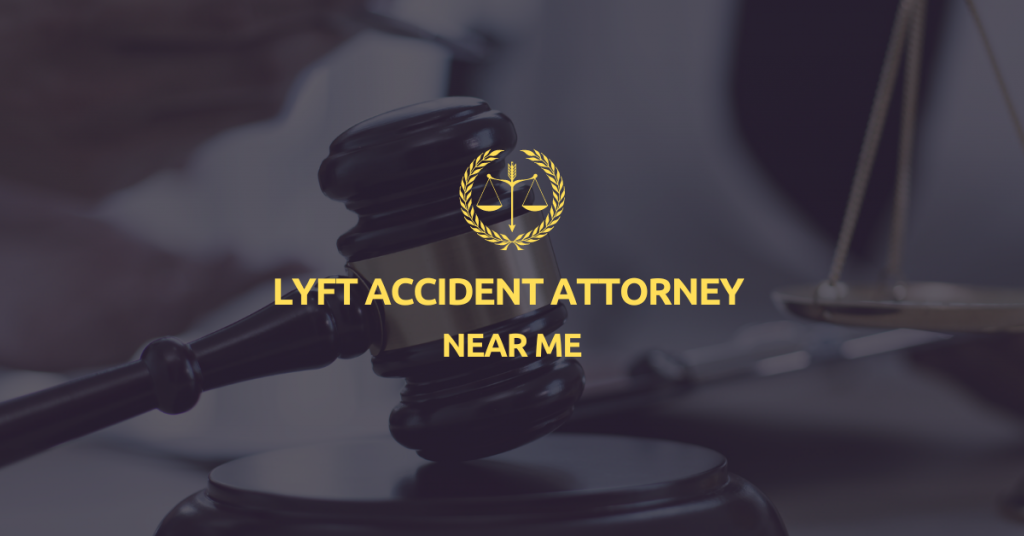 LYFT Accident Attorney Near Me