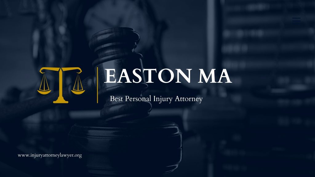 Personal Injury Attorney Easton MA