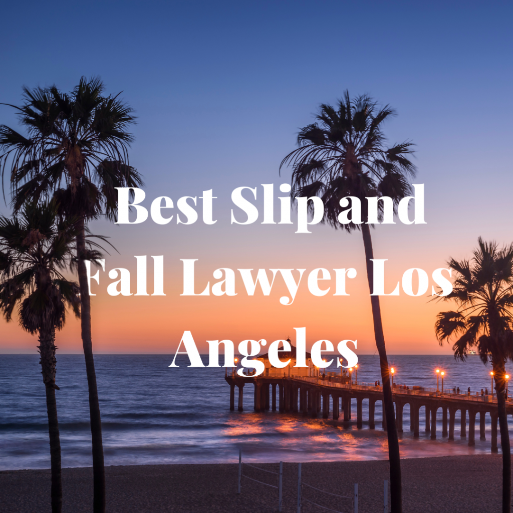  Best Slip and Fall Lawyer Los Angeles